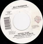 Billy Burnette - Nothin' To Do 7"45, Cd's en Dvd's, Vinyl Singles, 7 inch, Single, Ophalen of Verzenden, Zo goed als nieuw