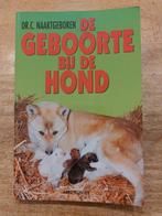 De geboorte bij de hond en zijn wilde verwanten, Ophalen of Verzenden, Zo goed als nieuw, Honden, C. Naaktgeboren