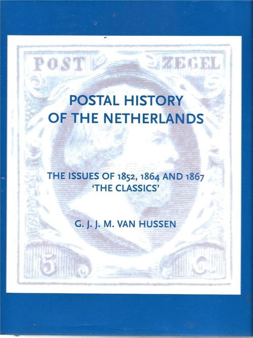 POSTAL HISTORY OF THE NETHERLANDS. THE ISSUES OF 1852,1864 A, Boeken, Geschiedenis | Wereld, Nieuw, Europa, 19e eeuw, Ophalen of Verzenden