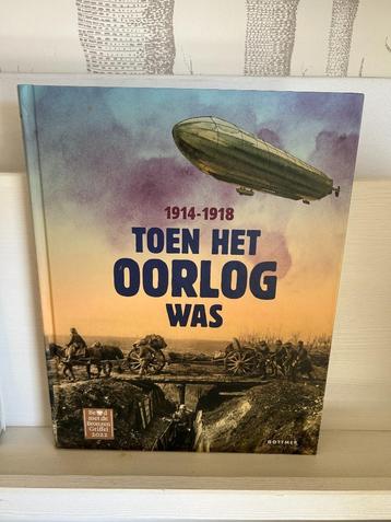 Toen het oorlog was 1914-1918 geschiedenis 1e wereldoorlog beschikbaar voor biedingen