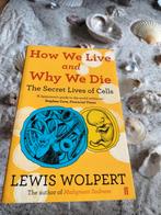 Lewis Wolpert - how we Live and why we die, Boeken, Ophalen of Verzenden, Zo goed als nieuw