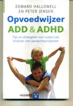 Opvoedwijzer ADD & ADHD Edward Hallowell, Ophalen of Verzenden, Zo goed als nieuw