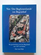 Van 'Der Beghinenlande" tot Begijnhof', Ger van Dijk, Boeken, Geschiedenis | Vaderland, Ger van Dijk, Ophalen of Verzenden, Zo goed als nieuw