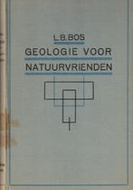 Geologie voor natuurvrienden - L.B. Bos, Gelezen, L.B. Bos, Ophalen of Verzenden, Natuurwetenschap