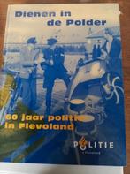 Dienen in de polder.60 jaar politie in Flevoland, Boeken, Geschiedenis | Stad en Regio, Ophalen of Verzenden, Zo goed als nieuw