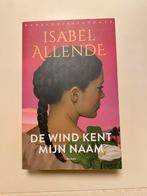 De wind kent mijn naam Isabel Allende, Boeken, Ophalen of Verzenden, Nieuw