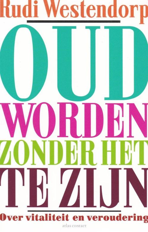 Oud worden zonder het te zijn, Boeken, Gezondheid, Dieet en Voeding, Zo goed als nieuw, Dieet en Voeding, Ophalen of Verzenden