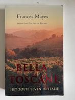 Frances Mayes: Bella Toscane, Boeken, Gelezen, Amerika, Ophalen of Verzenden, Frances Mayes