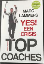 Marc Lammers - Yes! Een crisis - TOP Coaches, Nieuw, Ophalen of Verzenden, Marc Lammers