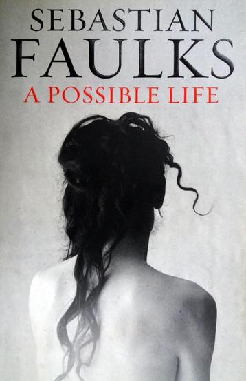 Sebastian Faulks - A Possible Life (Ex.1) (ENGELSTALIG) beschikbaar voor biedingen