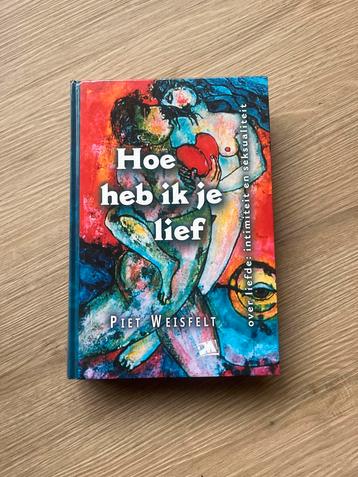 Hoe heb ik je lief - Piet Weisfelt beschikbaar voor biedingen