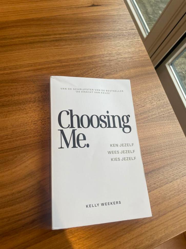 Choosing me Kelly Weekers - Ongelezen, in uitstekende staat!, Boeken, Psychologie, Zo goed als nieuw, Sociale psychologie, Ophalen of Verzenden