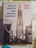 200 jaar katholiek lager onderwijs Amersfoort 1814-2014, Boeken, 20e eeuw of later, Ophalen