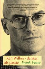 Ken Wilber, denken als passie, Frank Visser, Boeken, Ophalen of Verzenden, Zo goed als nieuw