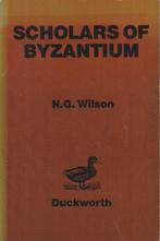 Scholars of Byzantium - N.G. Wilson, Boeken, Geschiedenis | Wereld, Gelezen, 14e eeuw of eerder, Ophalen of Verzenden, Europa