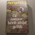 De natuur heeft altijd gelijk- Messegue, Maurice, Ophalen of Verzenden, Zo goed als nieuw