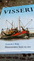 Frederik J. Weijs - Visserij, Boeken, Ophalen of Verzenden, Zo goed als nieuw, Frederik J. Weijs
