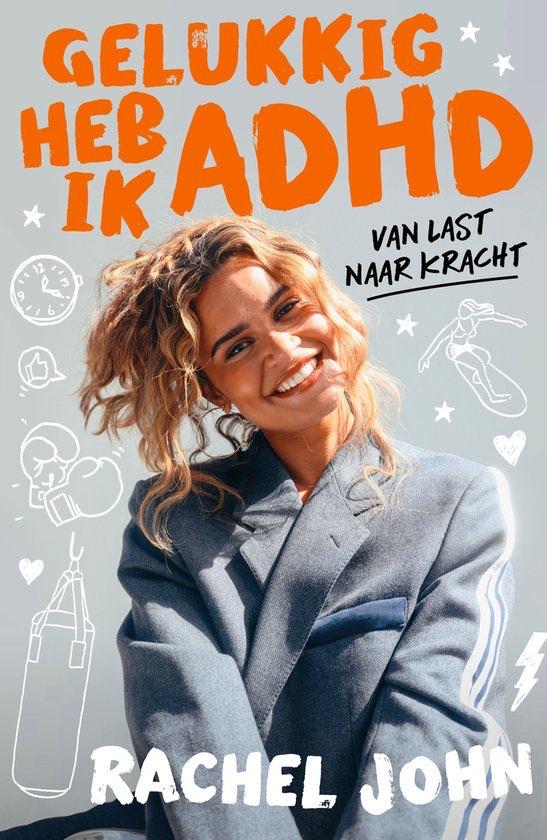 Gelukkig heb ik ADHD - Van last naar kracht - GRATIS BEZORGD, Verzenden, Nieuw