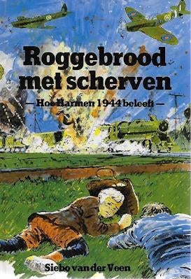 Sibe v d Veen: Roggebrood met scherven (WO II), Ophalen of Verzenden, Gelezen
