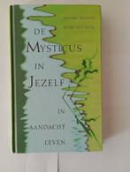 De mysticus in jezelf In aandacht leven Jan van Deenen, Achtergrond en Informatie, Diverse auteurs, Ophalen of Verzenden, Zo goed als nieuw