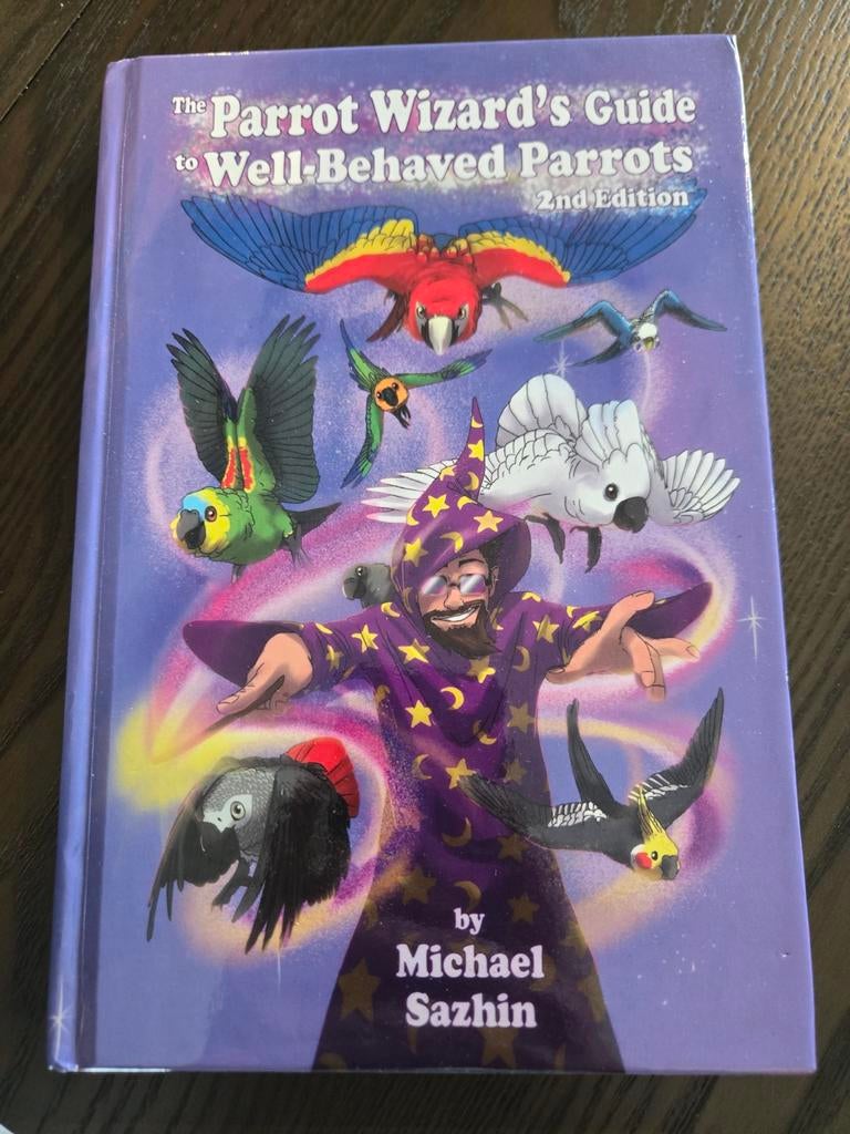 The Parrot Wizard's Guide to Well-Behaved Parrots, Michael Sazhin, Ophalen of Verzenden, Zo goed als nieuw, Vogels