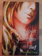 Anna van Praag - Nooit meer lief, Ophalen of Verzenden, Zo goed als nieuw, Anna van Praag