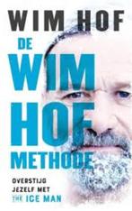 Wim Hof: De Wim Hoff methode. Overstijg jezelf met Ice Man, Boeken, Gezondheid, Dieet en Voeding, Gelezen, Wim Hof, Ophalen of Verzenden