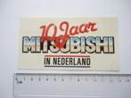 sticker Mitsubishi in Nederland 10 jaar japan auto motors, Verzamelen, Stickers, Verzenden