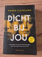 Karen Cleveland - Dicht bij jou, Ophalen of Verzenden, Gelezen, Karen Cleveland