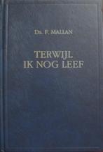 ds. F. Mallan - Terwijl ik nog leef - 8 preken, Ophalen of Verzenden, Gelezen, Christendom | Protestants