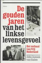 De gouden jaren van het linkse levensgevoel, 20e eeuw of later, John Jansen van Galen, Ophalen of Verzenden, Zo goed als nieuw