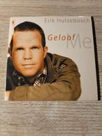 Erik hulzebosch - geloof me, Ophalen of Verzenden, Nederlandstalig