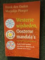 Westerse wijsheden, Oosterse Mandala's; F. Den Ouden,Ploeger, Boeken, Gelezen, Meditatie of Yoga, Ophalen of Verzenden, F. Den Ouden,Ploeger