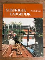 Kleurrijk Langedijk - Piet Ooijevaar (1990), Ophalen of Verzenden, Gelezen, Noord-Holland