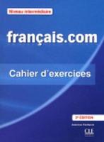 francais . com , 2e ed. niveau intermédiaire. cahier d'ecerc, Nieuw, Ophalen of Verzenden