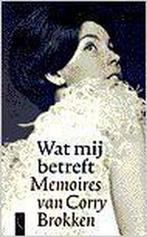 Wat Mij Betreft      Memoires Van C Brokken, Ophalen of Verzenden, Zo goed als nieuw, Nederland, Corry Brokken