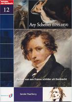 ARY SCHEFFER 1795-1858. Franse schilder uit Dordrecht, Ophalen of Verzenden, Zo goed als nieuw, Schilder- en Tekenkunst