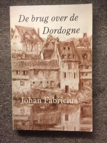 De Brug over de Dordogne ; door Johan Fabricius #Frankrijk beschikbaar voor biedingen