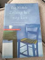 Liz Nickles - Zolang het nog kan, Boeken, Noord-Brabant, Ophalen of Verzenden, Zo goed als nieuw, Liz Nickles