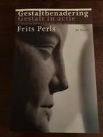 F. Perls - Gestaltbenadering, Gestalt in actie, Boeken, Ophalen of Verzenden, Zo goed als nieuw, F. Perls; David Grabijn