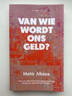 Van wie wordt ons geld - Mahir Alkaya, Ophalen of Verzenden, Gelezen