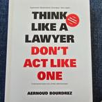 Think like a lawyer. Don't act like one., Ophalen of Verzenden, Zo goed als nieuw, Aernoud Bourdrez