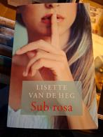 Lisette van de Heg - Sub rosa, Ophalen of Verzenden, Zo goed als nieuw, Lisette van de Heg, Nederland