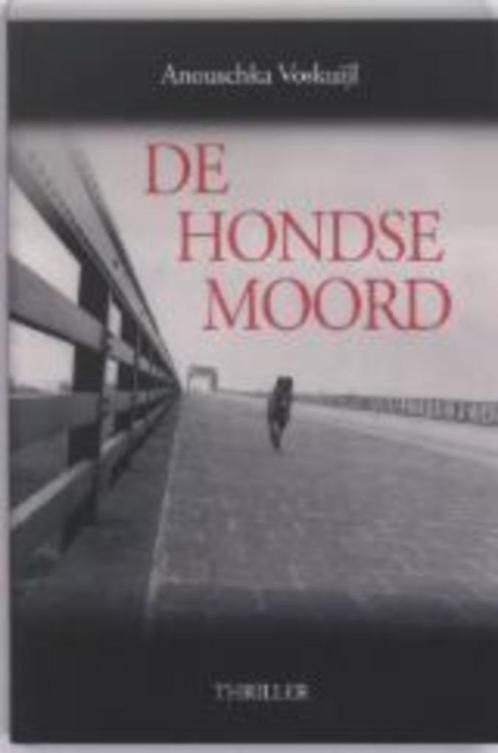 Anouschka Voskuijl- De Hondse Moord, Boeken, Thrillers, Zo goed als nieuw, Nederland, Verzenden