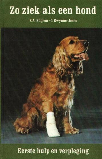 Zo ziek als een hond - F.A. Edgson & O.Gwynne Jones  Nederla beschikbaar voor biedingen
