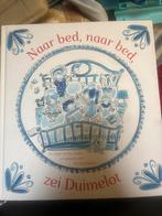 Naar bed, naar bed! - Duimelot verhaaltjes, Boeken, Ophalen of Verzenden, Zo goed als nieuw, Uitklap-, Voel- of Ontdekboek, 1 tot 2 jaar