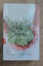 Judi Hendricks - Isabels dochter, Judi Hendricks, Ophalen of Verzenden, Zo goed als nieuw, Nederland