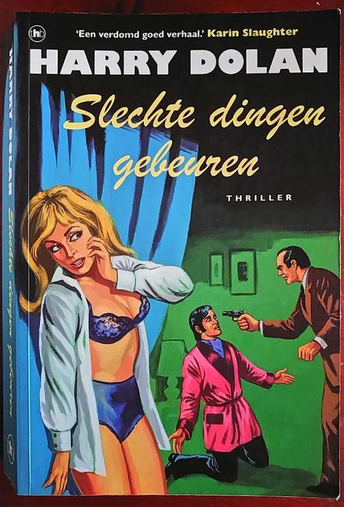 Harry Dolan. Slechte dingen gebeuren., Boeken, Thrillers, Zo goed als nieuw, Amerika, Ophalen of Verzenden