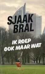 Ik Roep ook maar wat van Sjaak Bral., Ophalen of Verzenden