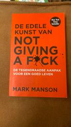 Mark Manson - De edele kunst van not giving a fuck, Boeken, Ophalen of Verzenden, Zo goed als nieuw, Mark Manson